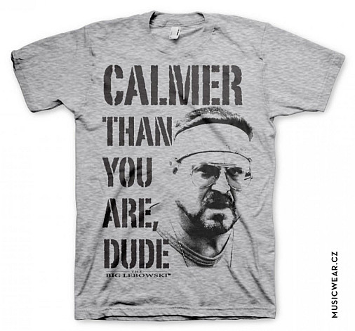 Big Lebowski tričko, Calmer Than You Are Dude, pánske