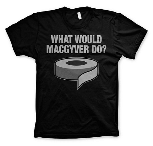 MacGyver tričko, What Would MacGyver Do, pánske