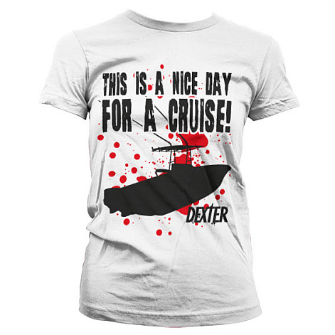Dexter tričko, This Is A Nice Day For A Cruise Girly White, dámske