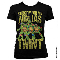 Želvy Ninja tričko, Strictly For My Ninjas Girly, dámske